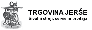 Servis šivalnih strojev, Jerše Sašo, s.p., Ljubljana Servis šivalnih strojev, Jerše Sašo, s.p., Ljubljana